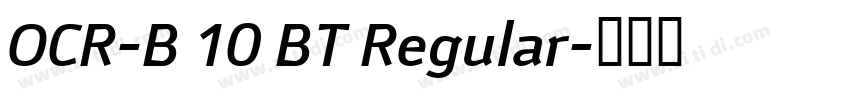 OCR-B 10 BT Regular字体转换